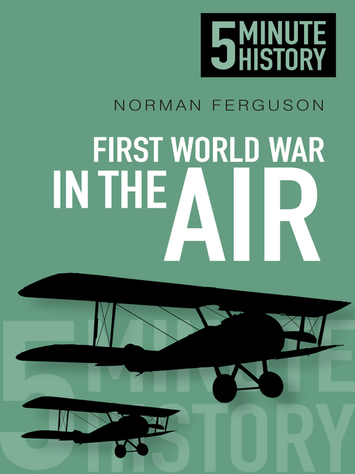 Title details for First World War in the Air by Norman Ferguson - Available